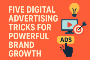 Five Digital Advertising Tricks Companies Use to Boost Brand Awareness 