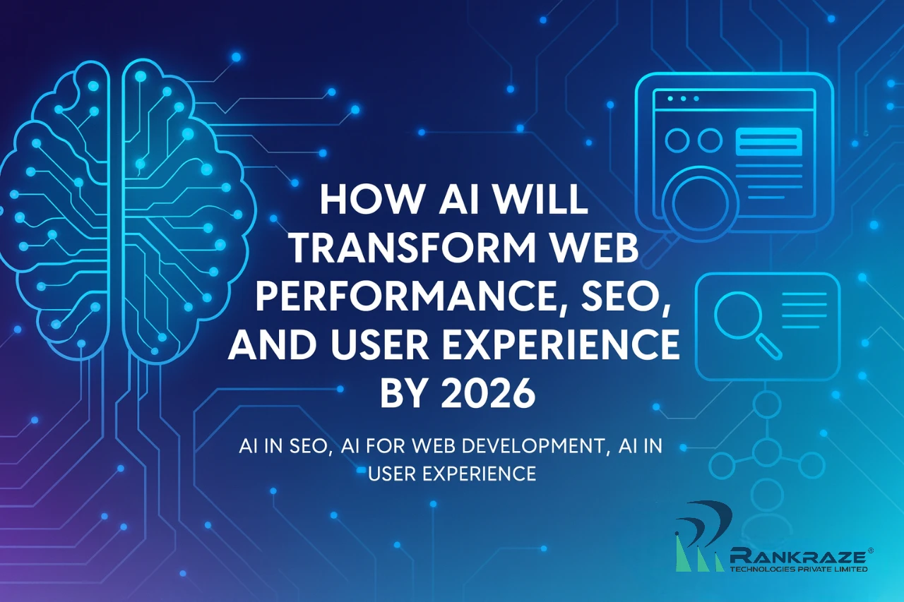 AI transforming SEO, web performance, and user experience by 2026 with Rankraze digital marketing